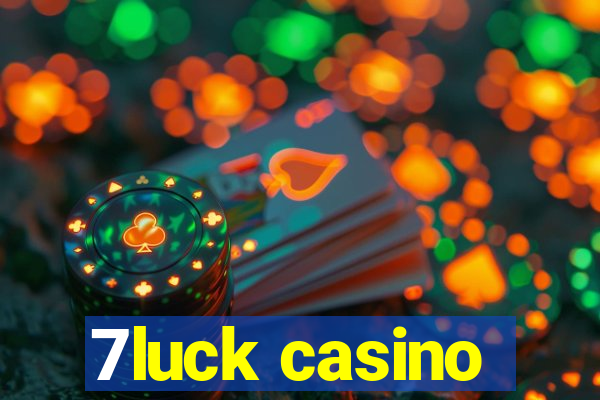 7luck casino